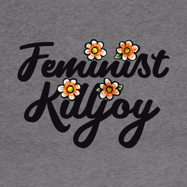 Feminist Killjoy by bubbsnugg